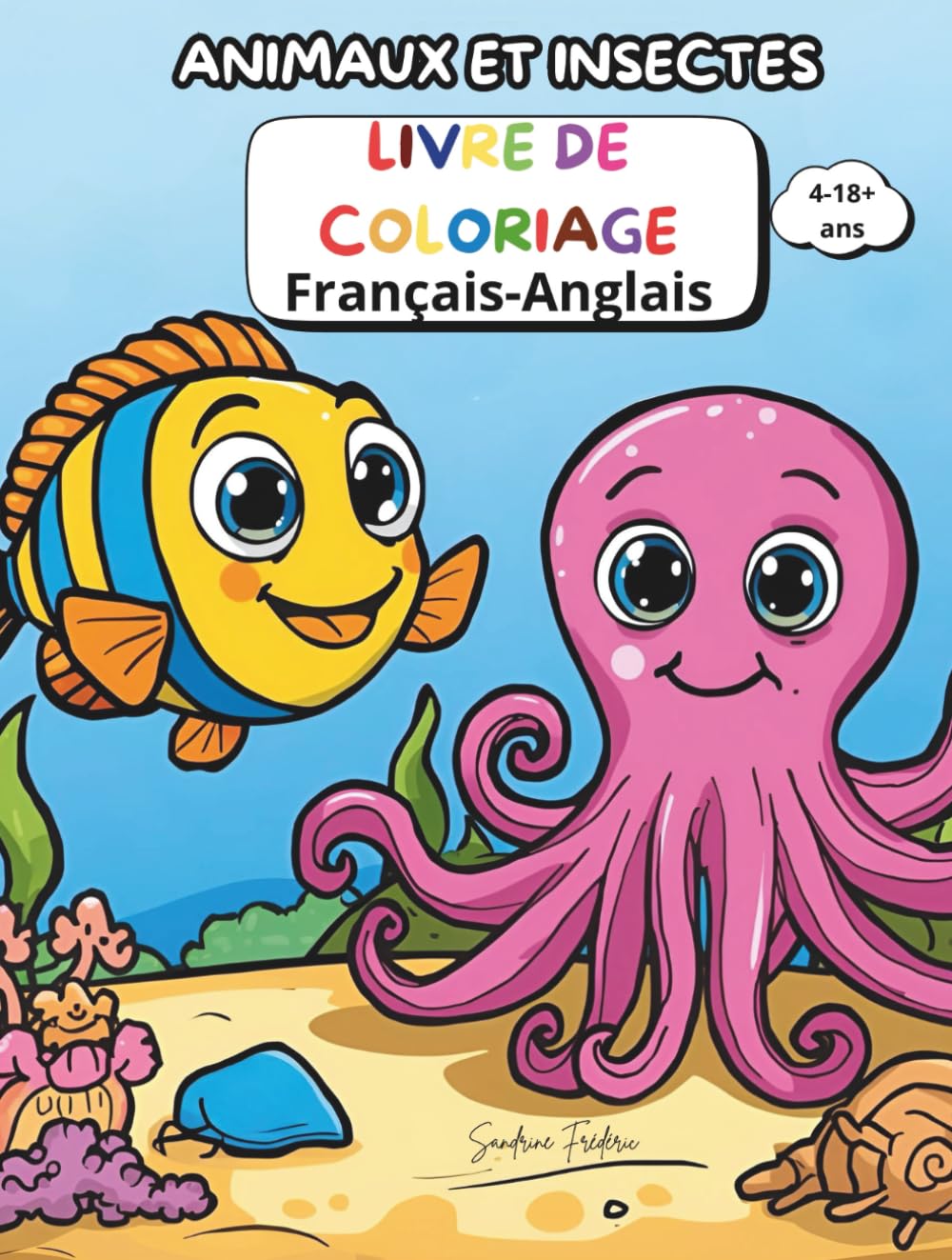 Animaux et Insectes: Livre de Coloriage Français-Anglais de 4 à 18 ans+