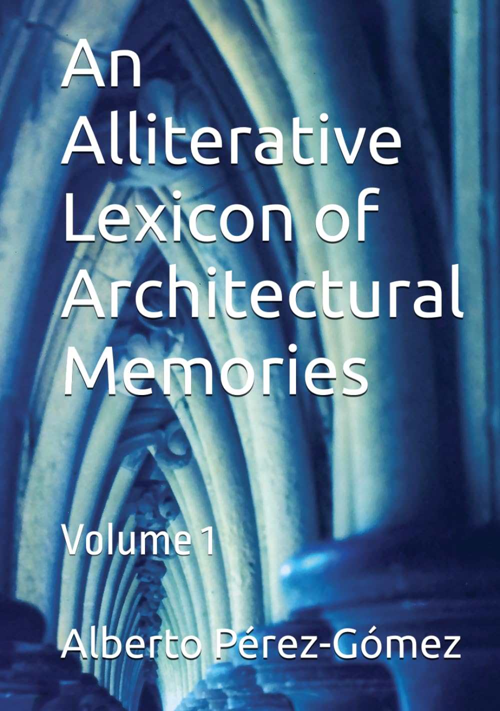 Lexicon of Architectural Memories Volume 1 Dictionnaire architecture Encyclopédie art