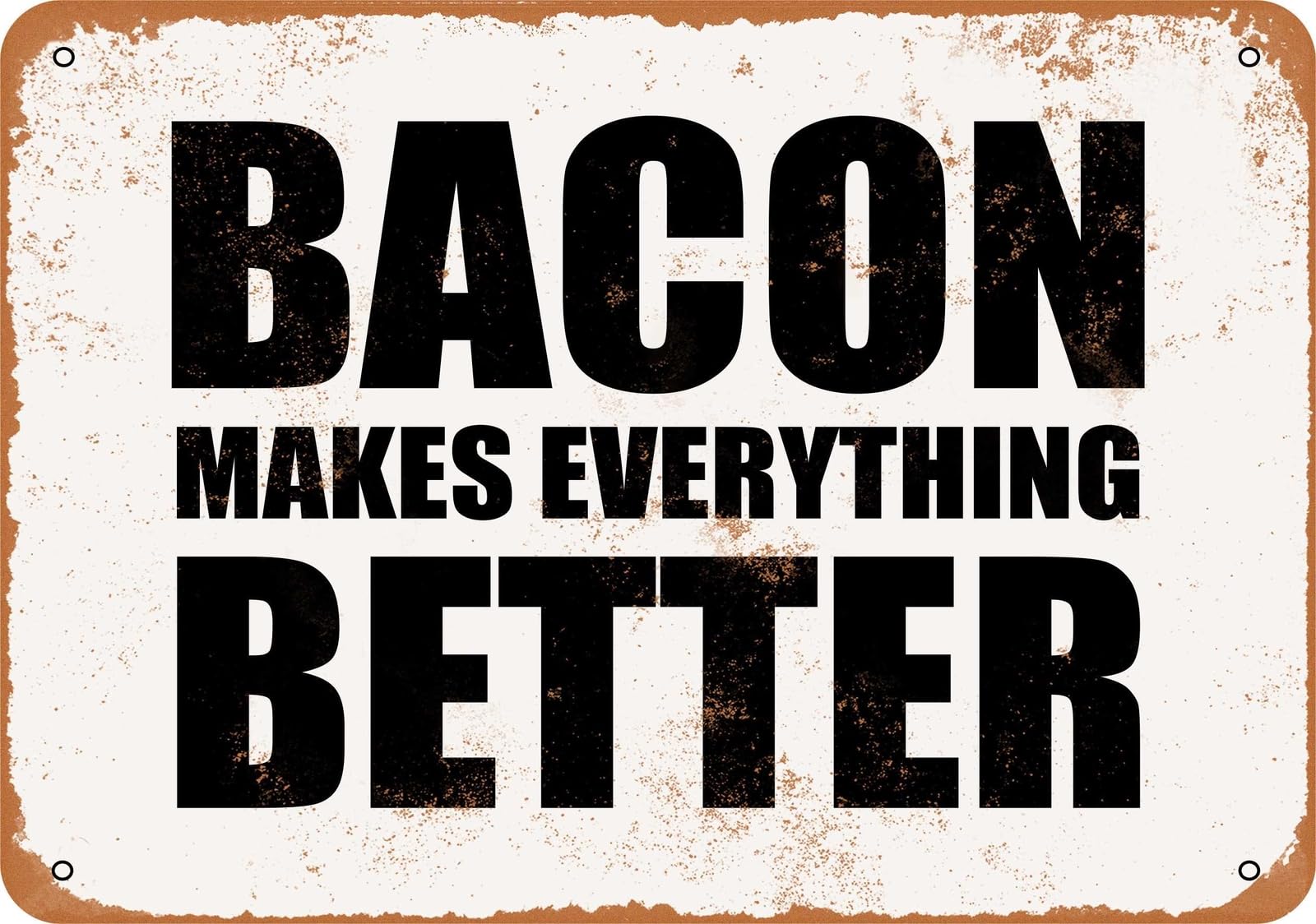 Miaomansenstore Metal Sign - Bacon Makes Everything Better- Vintage Look Home Decor
