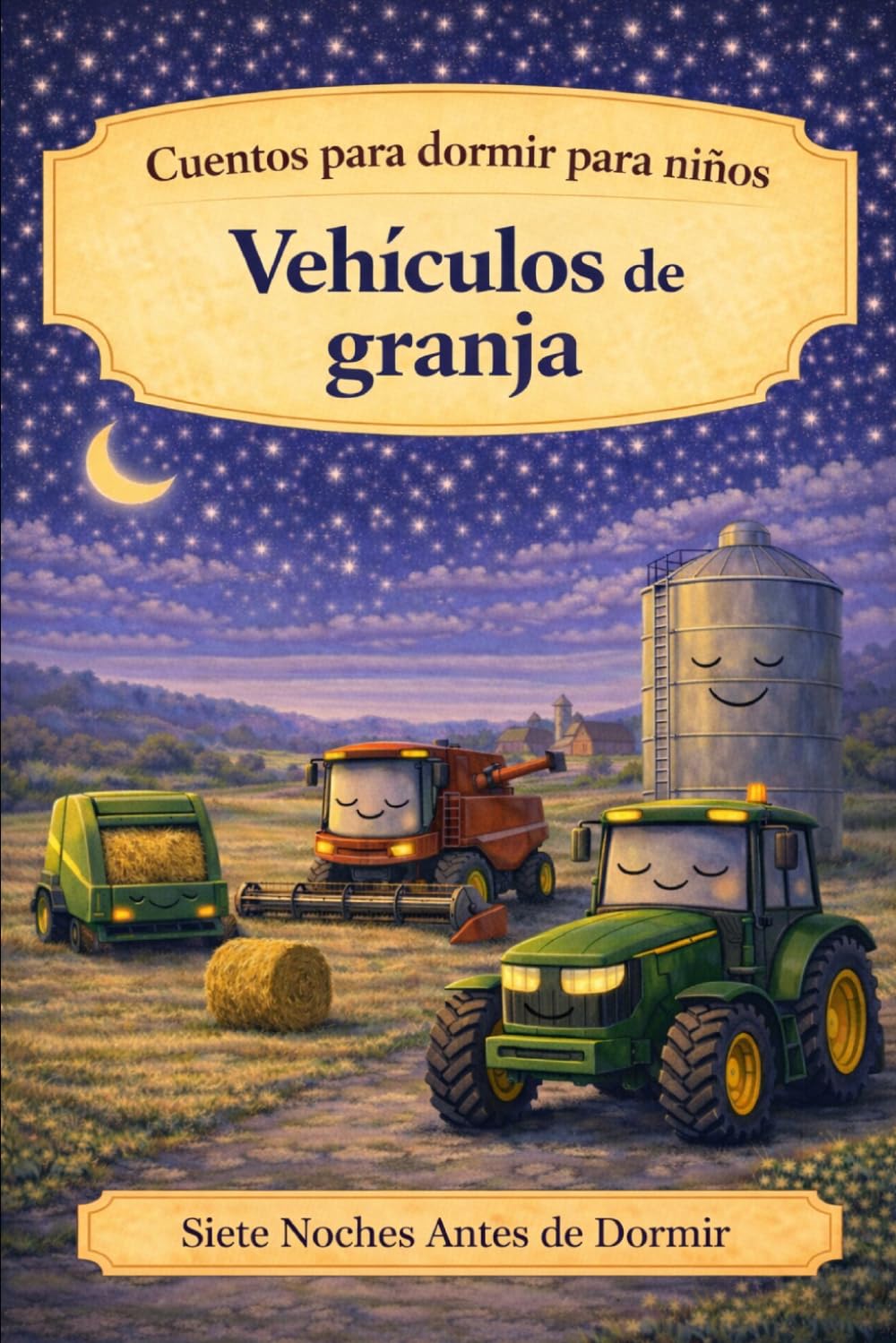 Cuentos para dormir para niños: Vehículos de granja (Siete Noches Antes de Dormir)