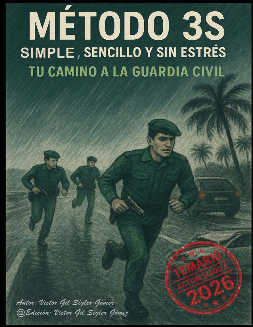 Método 3S: simple, sencillo y sin estrés.: Tu camino a la Guardia Civil. (Actualizado 2026)