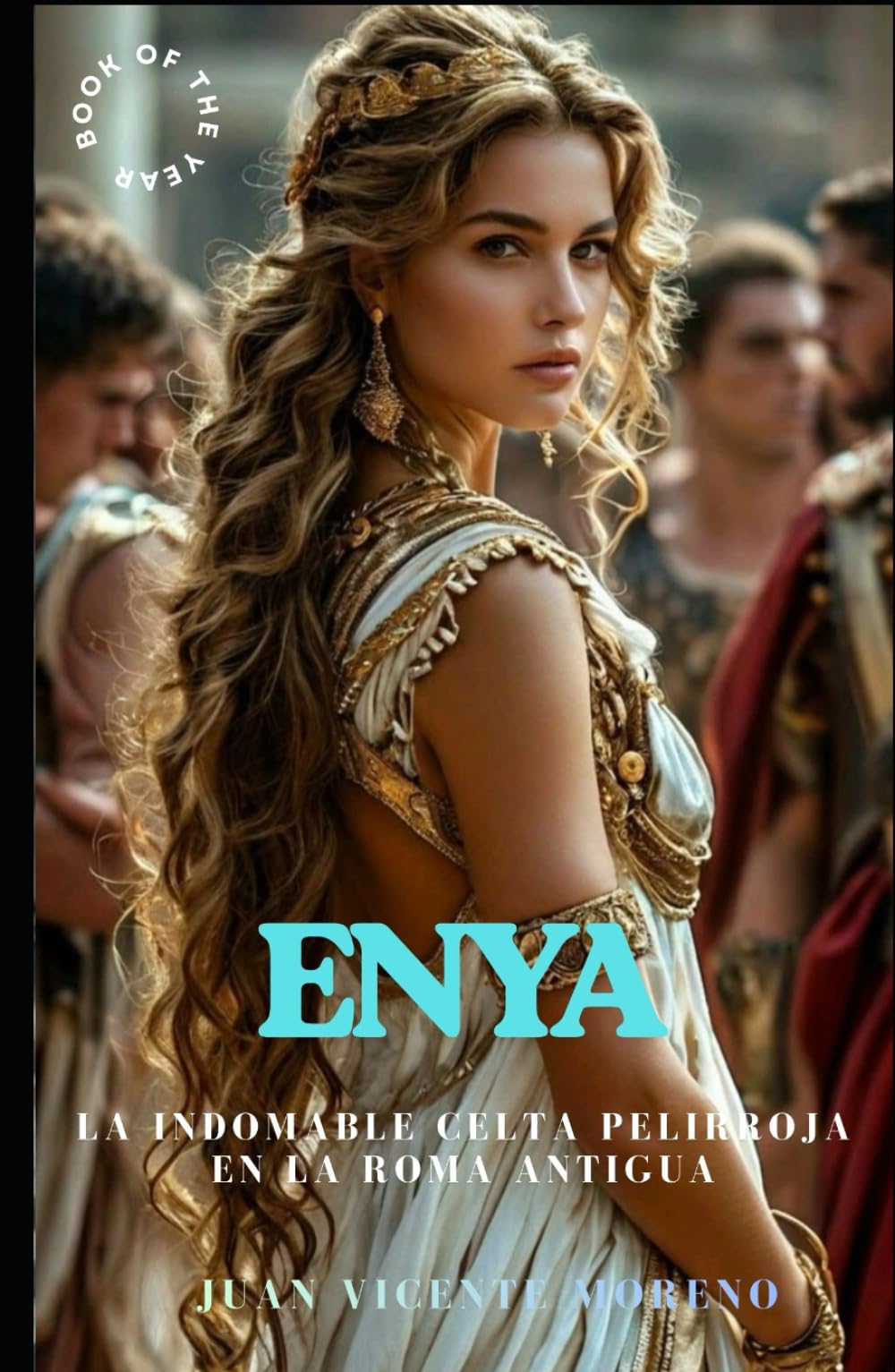ENYA: La indomable celta pelirroja en la antigua Roma (Romance épico de ficción histórica Roma antigua)