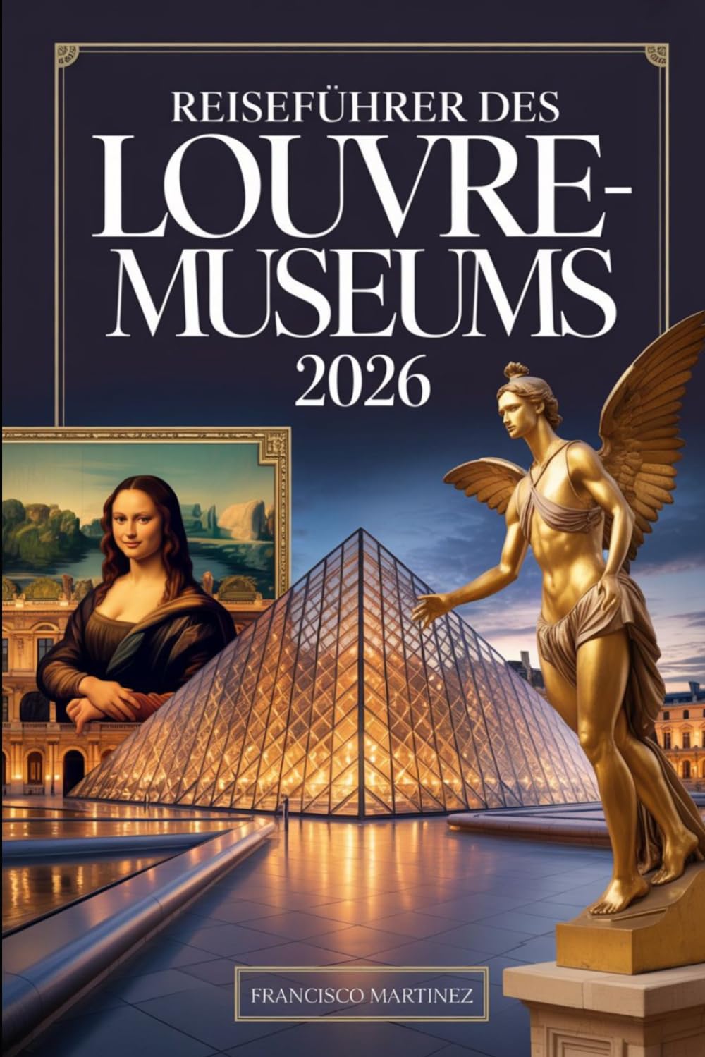Reiseführer des Louvre-Museums 2026: Ihr kompletter Pariser Museumsbegleiter – Tickets, Meisterwerke, versteckte Galerien, Touren, Essen und Fotografie