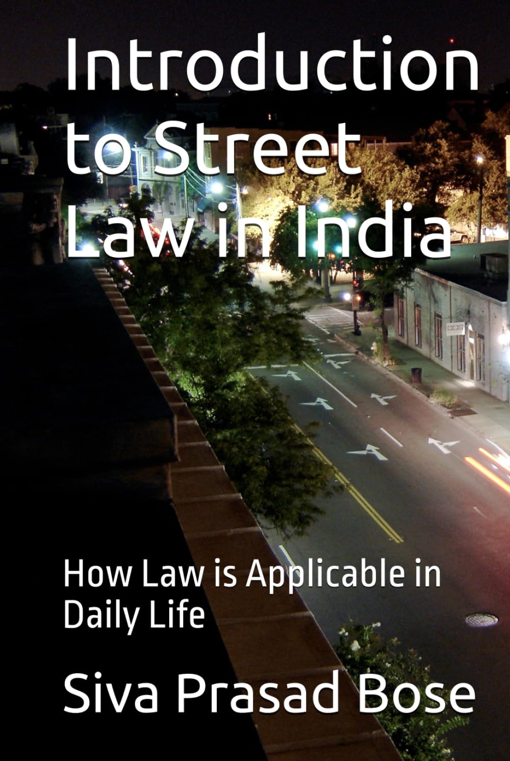 Introduction to Street Law in India: How Law is Applicable in Daily Life (Indian laws)