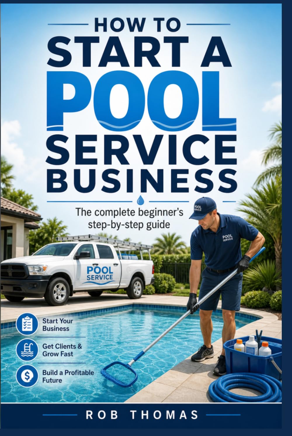 How to Start a Pool Service Business: The Complete Beginner's Step-by-Step Guide