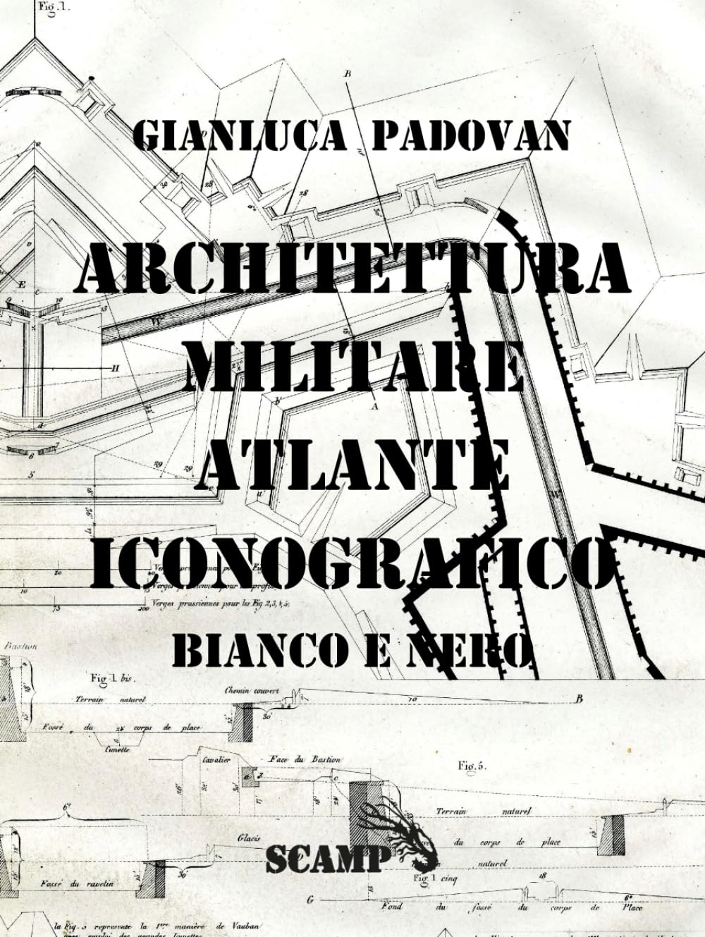 Architettura Militare Atlante iconografico livre relié d'histoire de l'art fortifié