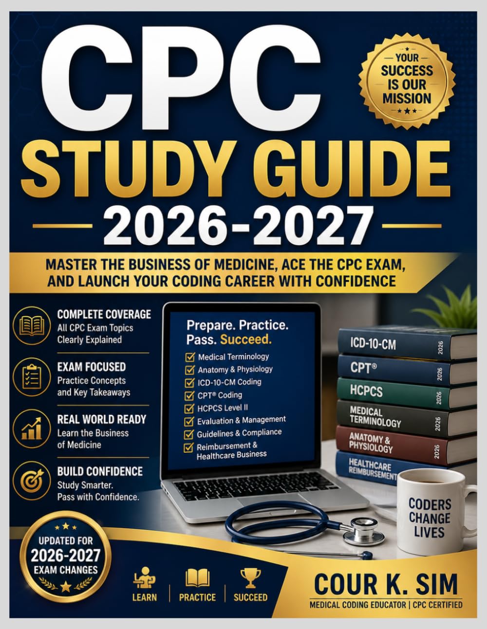 CPC Study Guide 2026-2027: Master the Business of Medicine, Ace the CPC Exam, and Launch Your Coding Career with Confidence