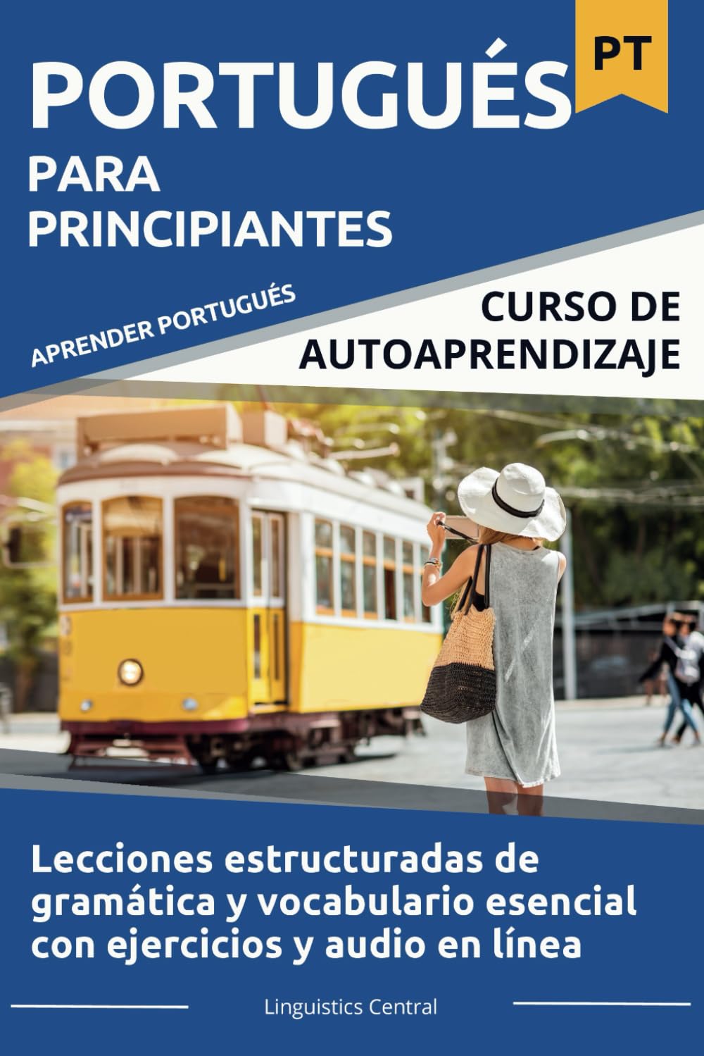 Portugués Para Principiantes: Curso estructurado de gramática y vocabulario esencial con ejercicios y audio en línea (A1-B1)