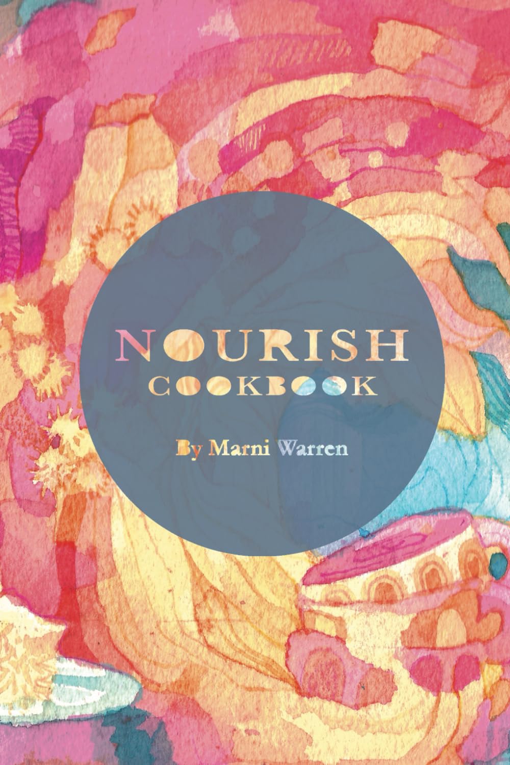 Nourish Cookbook: Illustrated and Easy Recipes