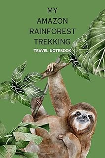 MY AMAZON RAINFOREST TREKKING TRAVEL NOTEBOOK: Convenient notebook to document your travel inventory