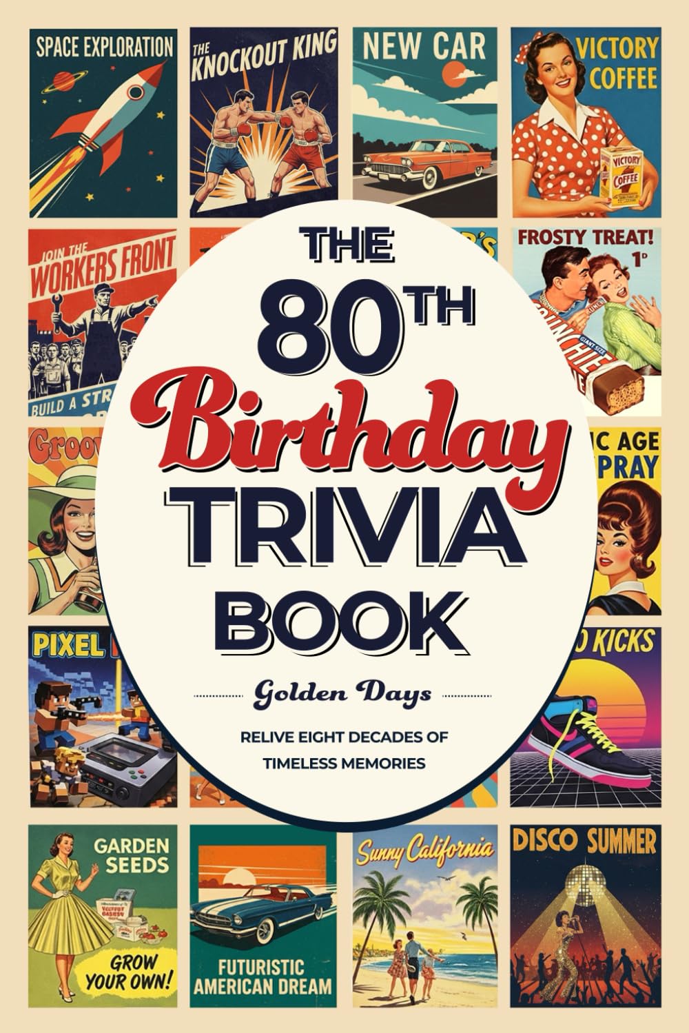 The 80th Birthday Trivia Book: 300 Fun Large-Print Trivia Questions and Journaling Prompts: A Perfect Gift for Seniors to Spark Laughter and Keep Minds Sharp