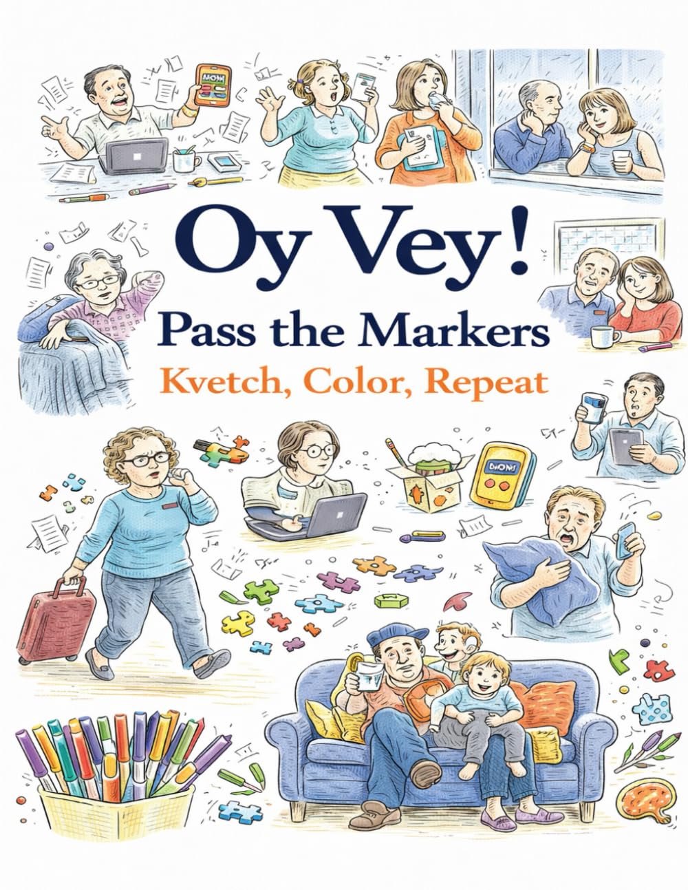 Oy Vey! Pass the Markers: Kvetch, Color, Repeat