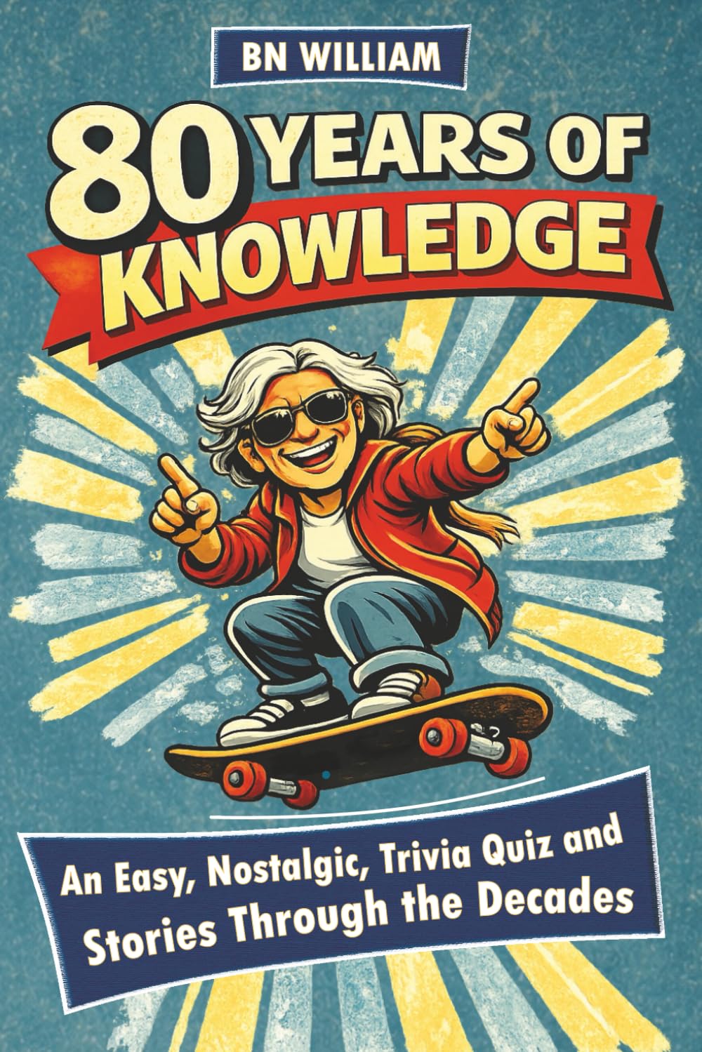 80 Years of Knowledge: Easy, Nostalgic, Trivia Quiz and Stories Through the Decades ( 80th Birthday Gifts)