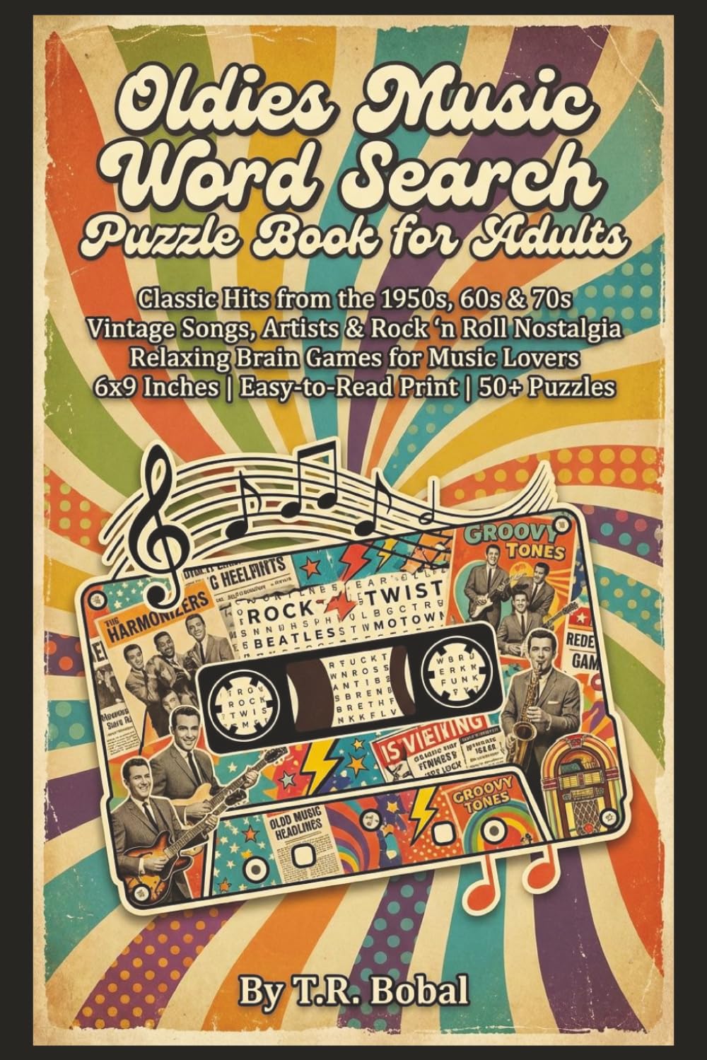 Oldies Music Word Search Puzzle Book for Adults: Classic Hits from the 1950s, 60s & 70s | Vintage Songs, Artists & Rock ‘n Roll Nostalgia | Relaxing ... for Music Lovers | 55 Puzzles | 6x9 Format