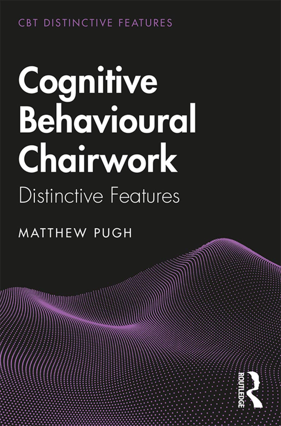 Cognitive Behavioural Chairwork: Distinctive Features (CBT Distinctive Features)