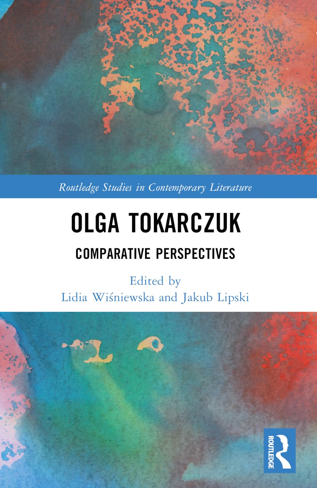 Olga Tokarczuk: Comparative Perspectives (Routledge Studies in Contemporary Literature)