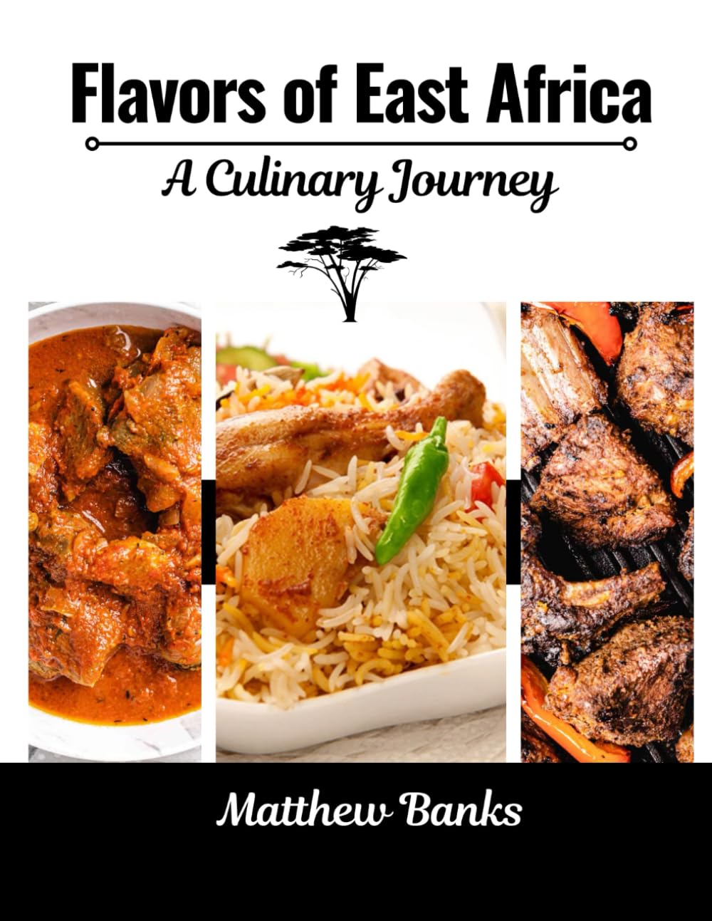 Flavors of East Africa : A Culinary Journey: Authentic Recipes and Traditions from East Africa