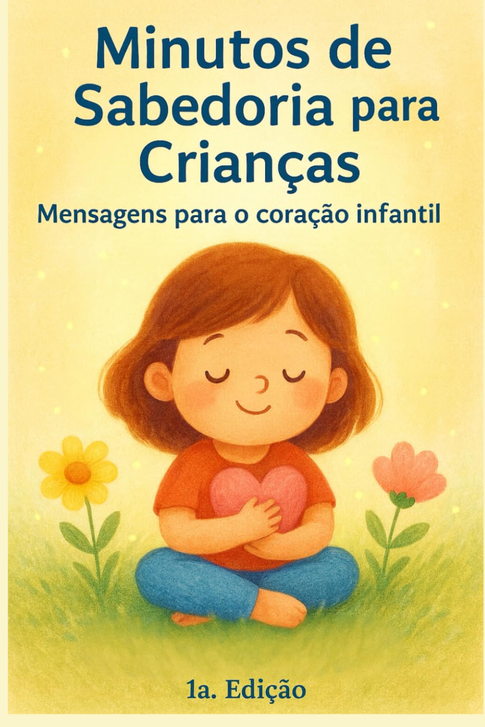 Minutos de Sabedoria para Crianças: Mensagens para o coração infantil