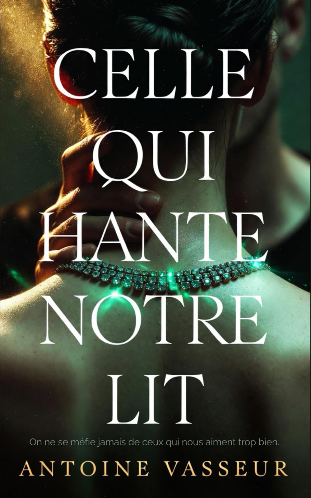 Celle qui hante notre Lit: Un thriller psychologique sur l'emprise, le deuil et l'effacement de soi