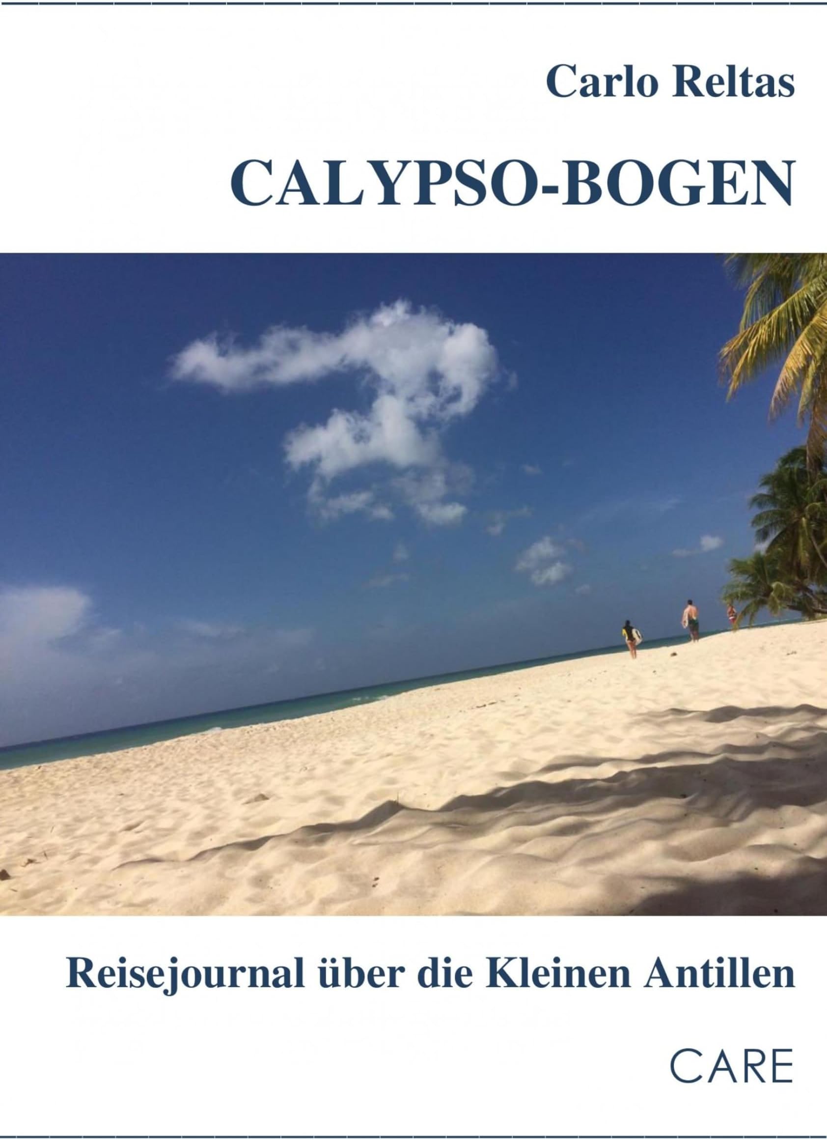Calypso-Bogen: Reisejournal über die Kleinen Antillen (German Edition)