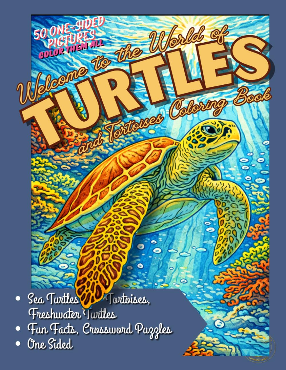 Welcome to the World of Turtles & Tortoises: A Realistic Coloring Book with Fun Facts for Kids and Adults