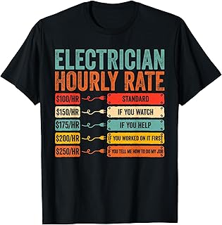Electrician Hourly Rate Funny Electricians Lineman T-Shirt