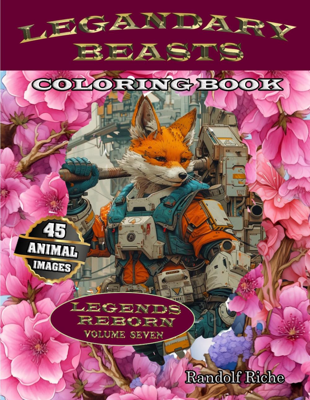 Legendary Beasts: Epic animal heroes: Legends Reborn (Legandary Beasts: Epic Animal Heroes to Color)
