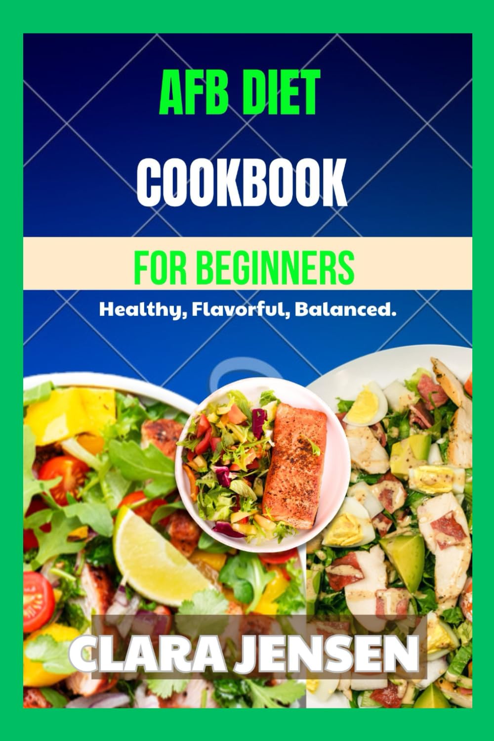 Afb Diet Cookbook for beginners: Healthy, Flavorful, Balanced.