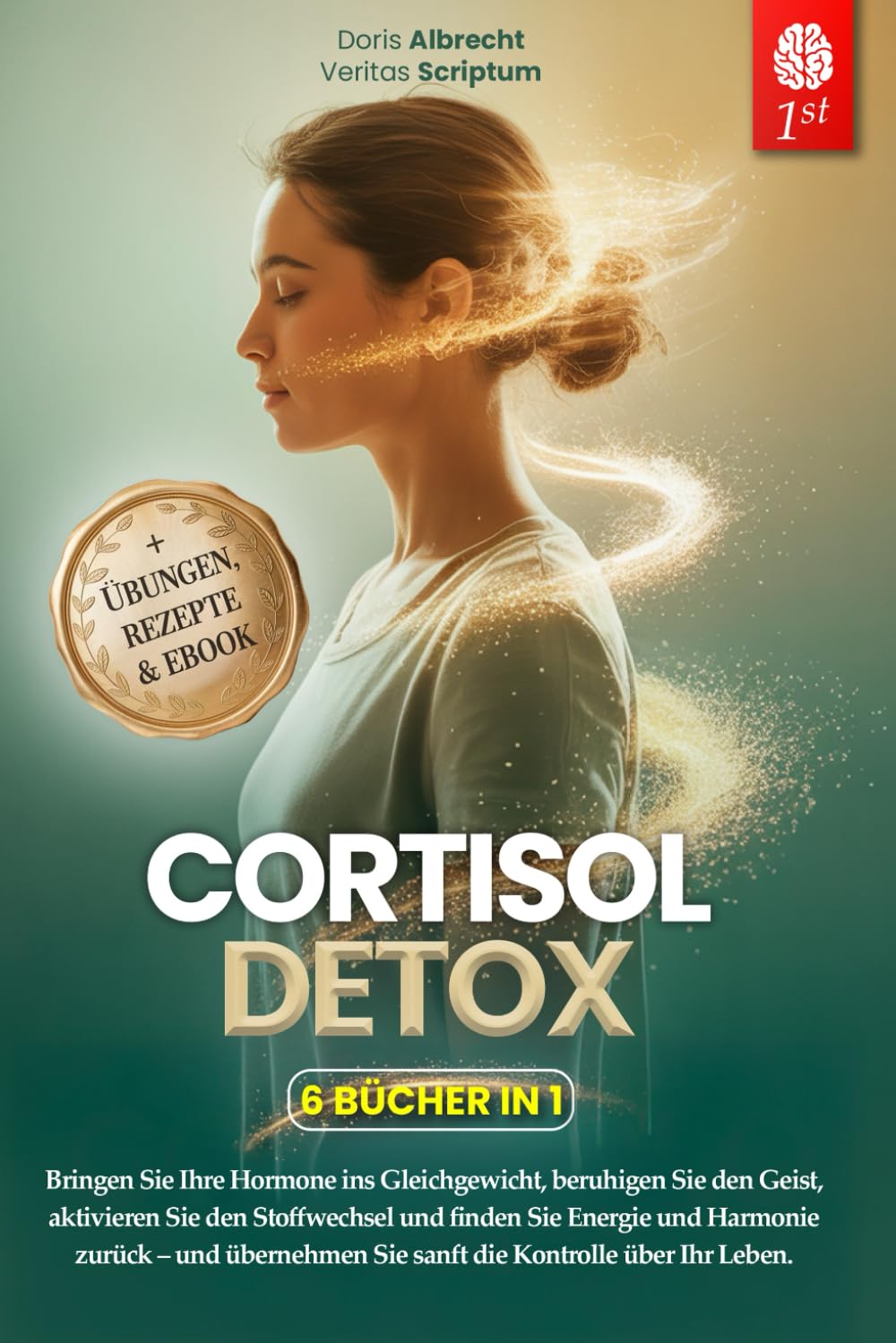 CORTISOL DETOX: 6 BÜCHER IN 1: Stress bewältigen, den Stoffwechsel reaktivieren, das hormonelle Gleichgewicht fördern und das Immunsystem in 28 Tagen stärken. + ÜBUNGEN, REZEPTE & Ebook