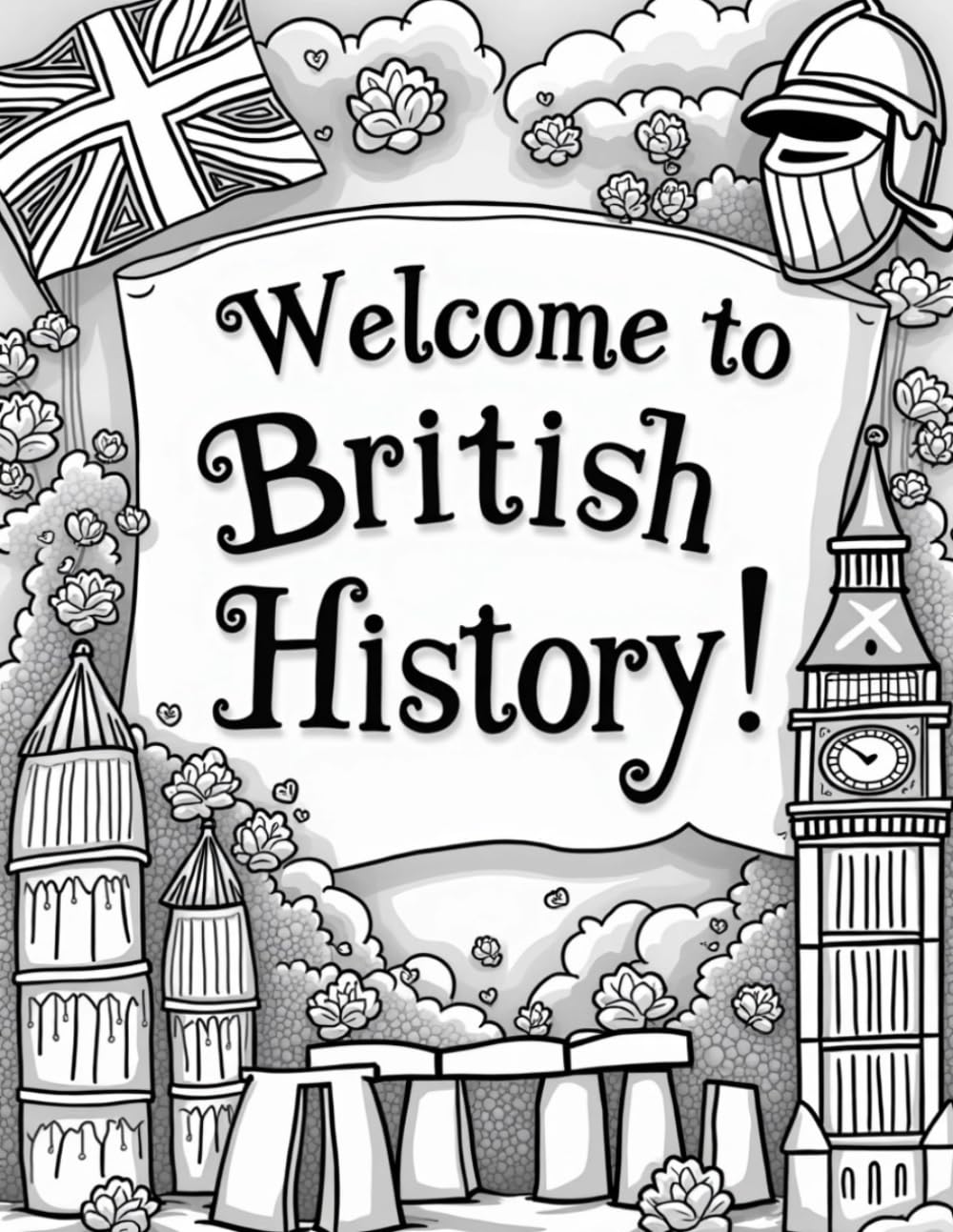 Coloring Through British History: Discover the People, Places, and Events That Shaped Britain—One Page at a Time (History Explorers: Learning About Our World)