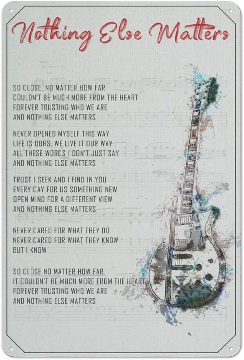 Rustic Metal Tin Sign Nothing Else Matters Song Lyrics Wall Art Music Quotes Art Prints Artwork Musical Instrument Wall Decor Guitar Pictures for Musician Office Home School Poster 8x12 Inch