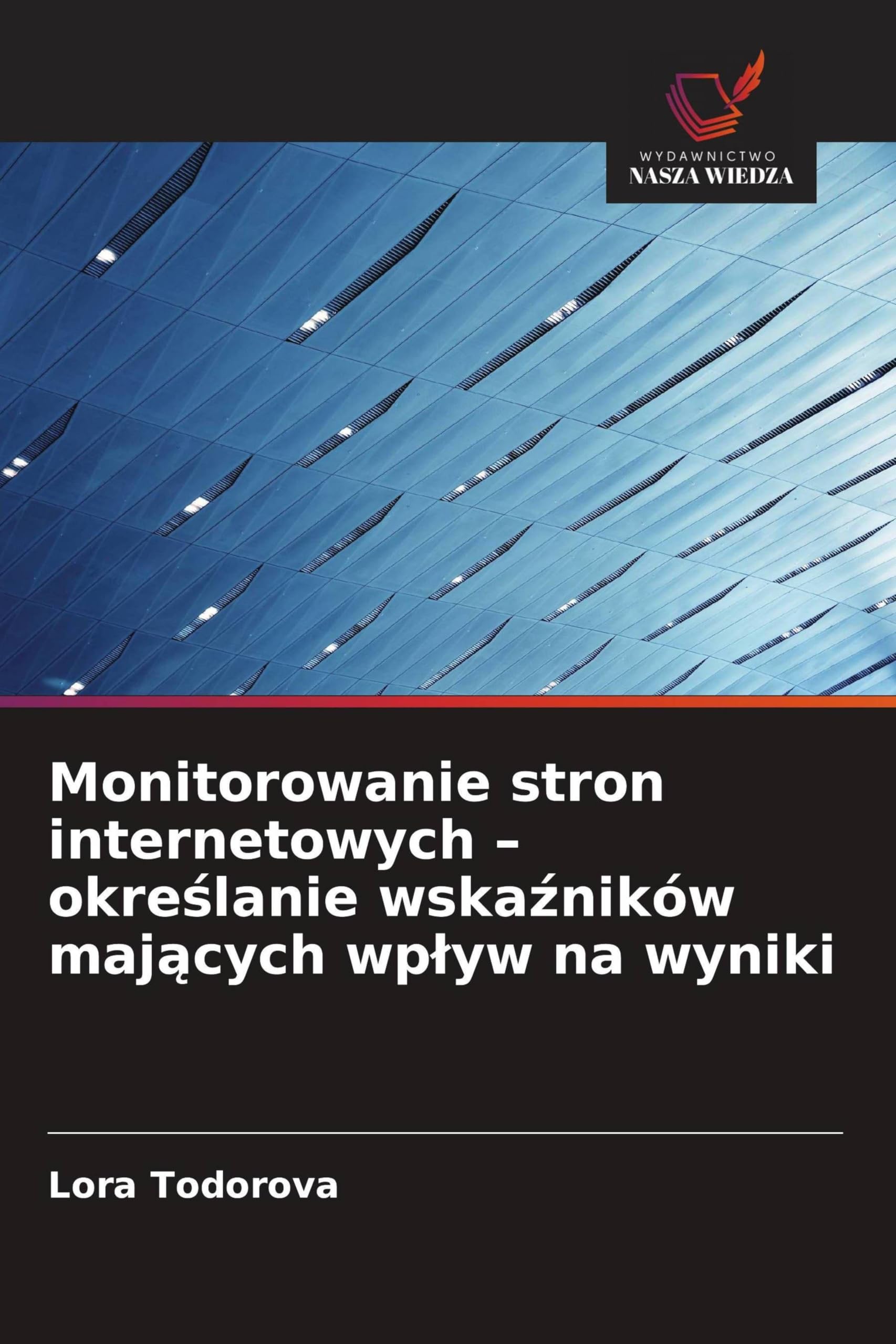 Monitorowanie stron internetowych - okre¿lanie wska¿ników maj¿cych wp¿yw na wyniki