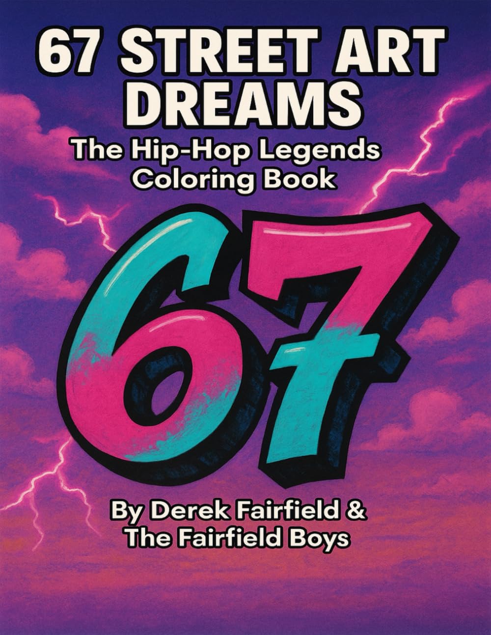 6 7 Street Art Dreams: The Hip-Hop Legends Coloring Book