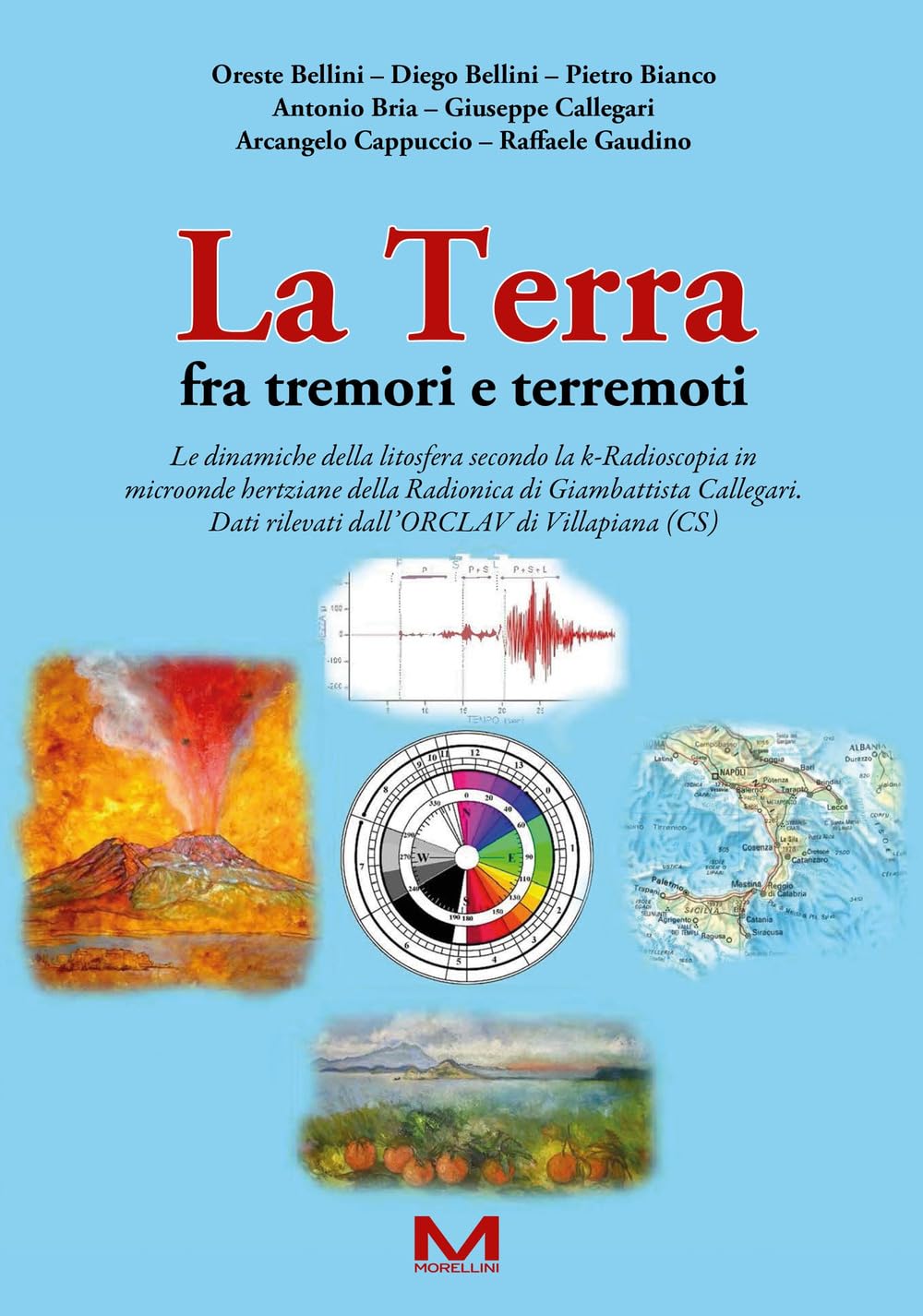 La Terra Fra Tremori E Terremoti. Le Dinamiche Della Litosfera Secondo La K-Radioscopia In Microonde Hertziane Della Radionica Di Giambattista Callegari. Dati Rilevati Dall’Orclav Di Villapiana (Cs) - 4