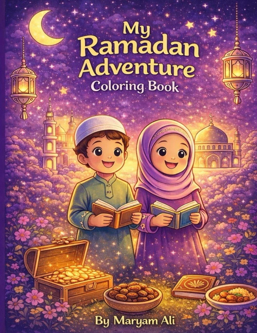 Aisha`s Ramadan Adventure colouring book: Learn, Colour, and Celebrate the Spirit of Ramadan