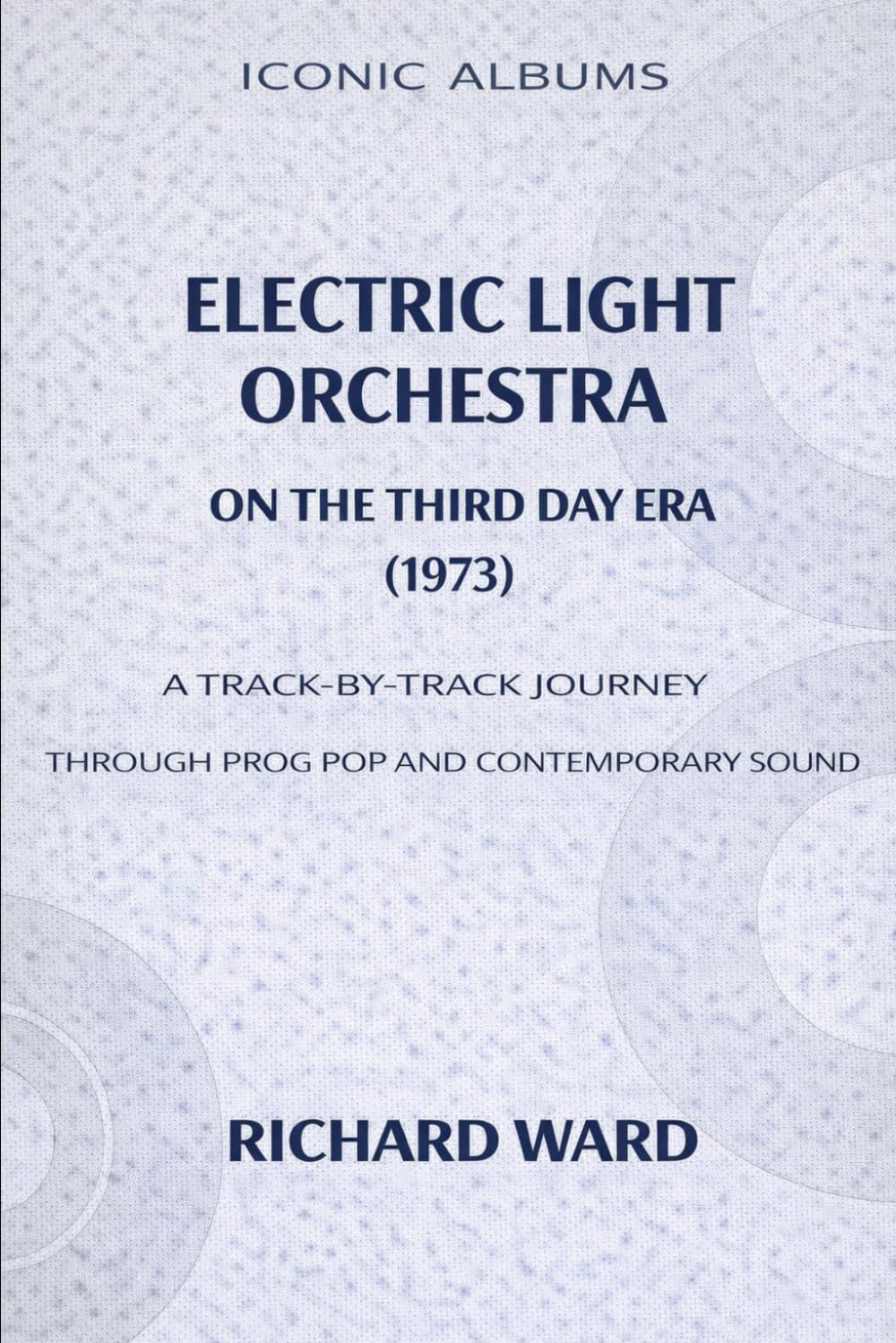 Iconic Albums - Electric Light Orchestra - The on the third day Era (1973): A Track-by-Track Journey through Prog Rock and Contemporary Sound