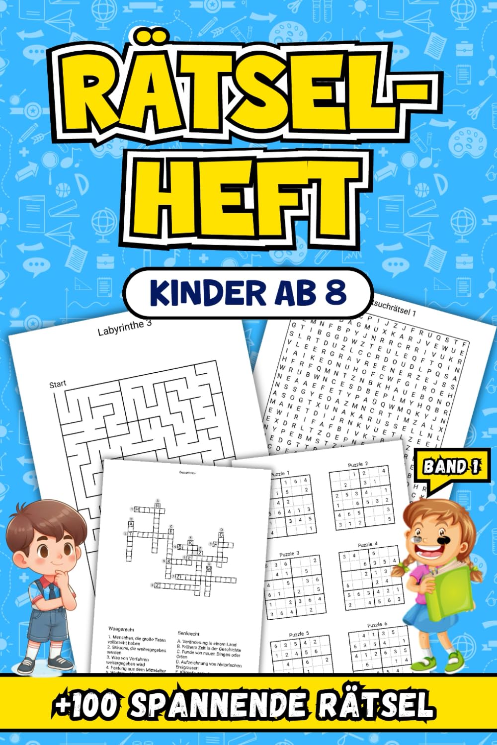 Rätselheft Kinder Ab 8: Über 100 spannende Rätsel zur Förderung von Denkvermögen und Kreativität, Band 1.