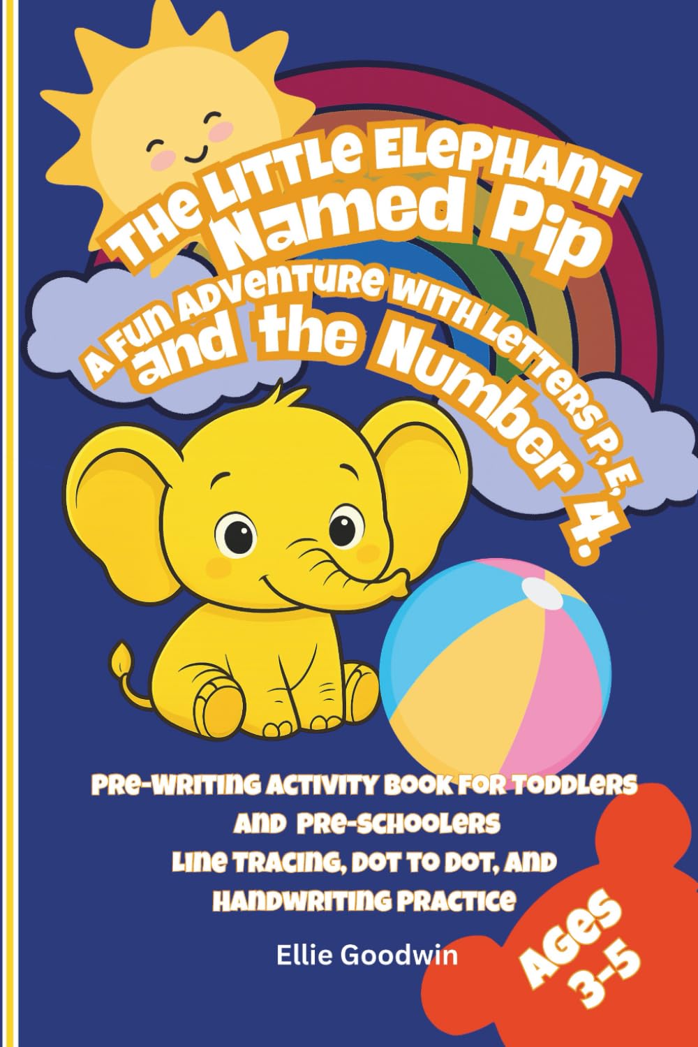 The Little Elephant Named Pip: A fun adventure with letters P, E, and the number 4