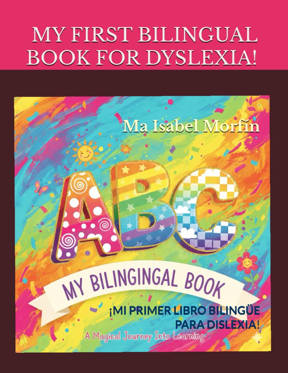 MY FIRST BILINGUAL BOOK FOR DYSLEXA!: ¡MI PRIMER LIBRO BILINGÜE PARA DISLEXIA!