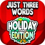 Just Three Words - Holiday Edition