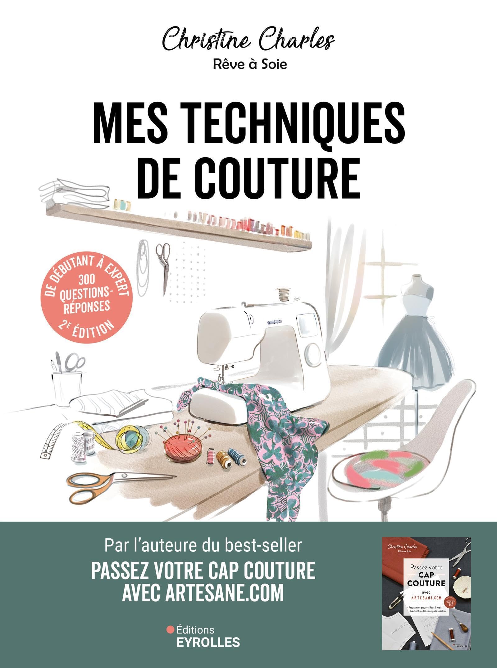 Mes techniques de couture: 300 questions/réponses - De débutant à expert
