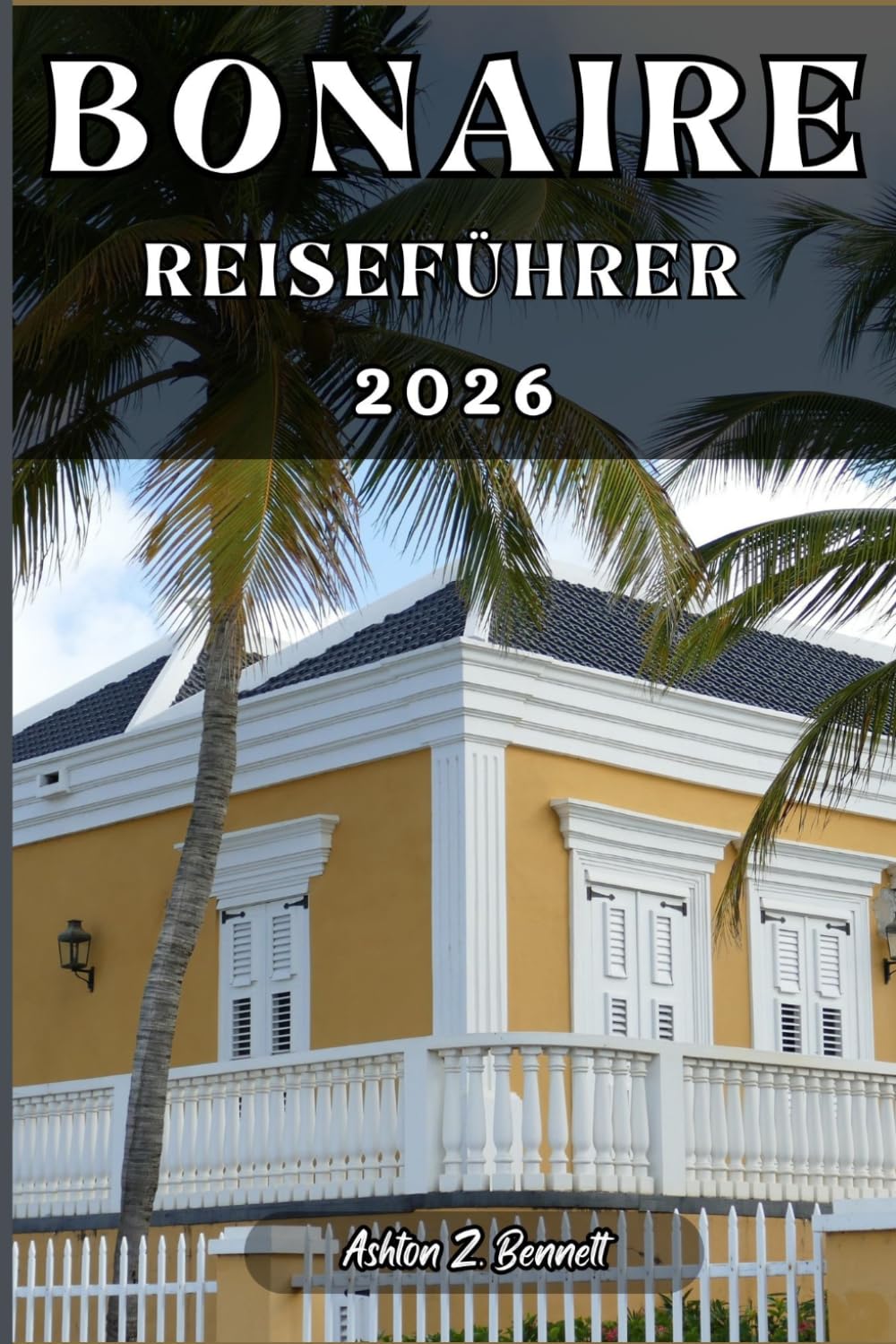 BONAIRE REISEFÜHRER: Ihr Reiseführer für einen unvergesslichen Aufenthalt an diesem Reiseziel.