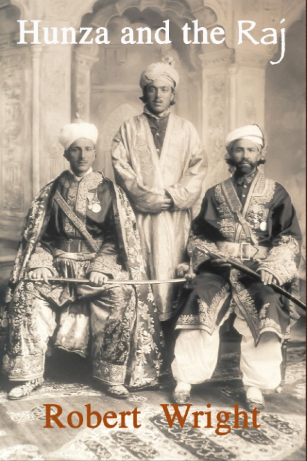 Hunza and the Raj: British Involvement in the Karakoram Mountains 1876 – 1946. (Travel and adventures, in the places I knew best at Hampi in India, ... extreme N. E. border of Pakistan with China)