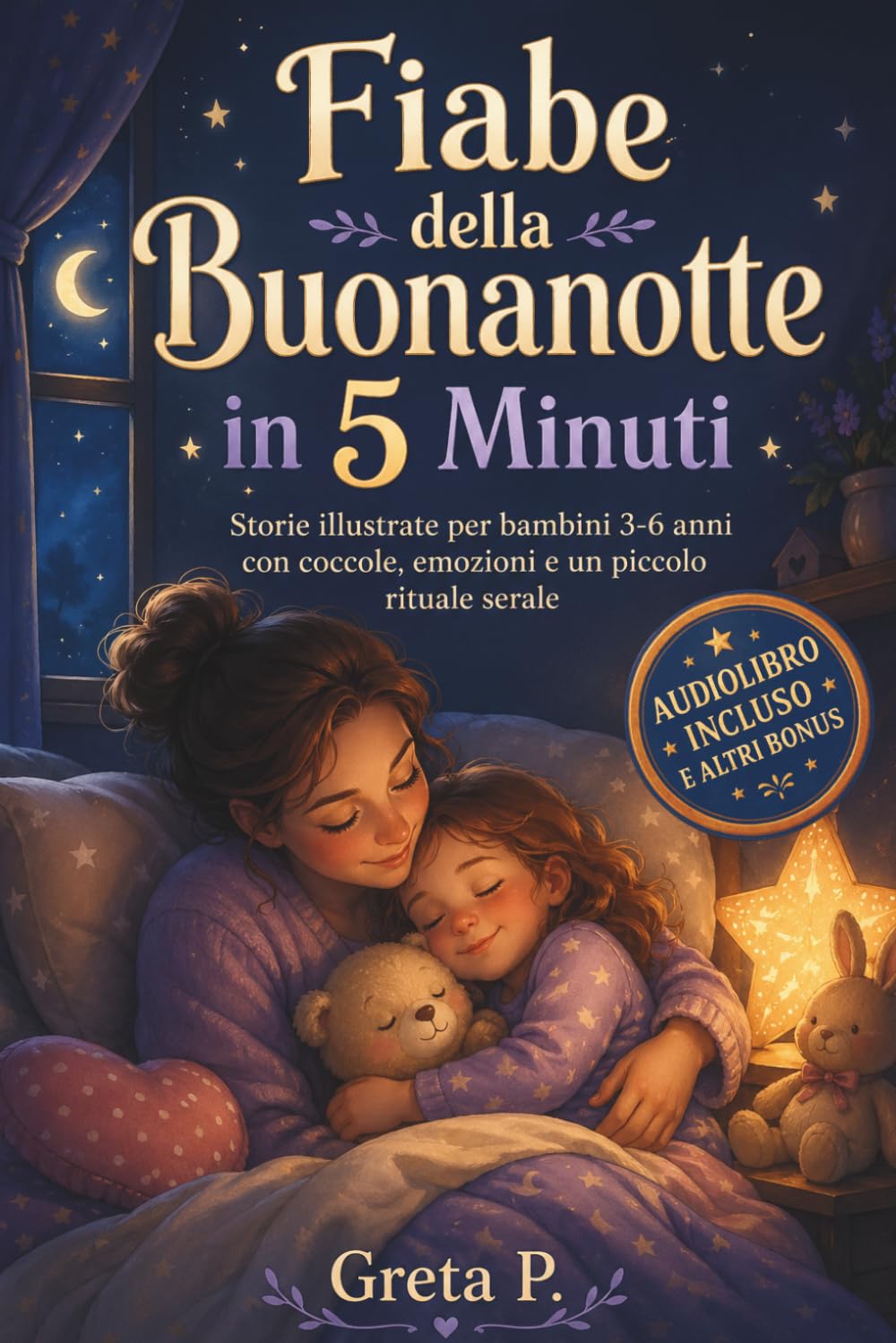 FIABE DELLA BUONANOTTE IN 5 MINUTI: Storie illustrate per bambini 3-6 anni con coccole, emozioni e un piccolo rituale serale