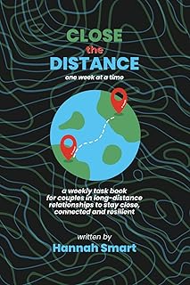 Close the Distance: A year of weekly tasks, digital dates, challenges and more to keep the magic alive in your long-distance relationship