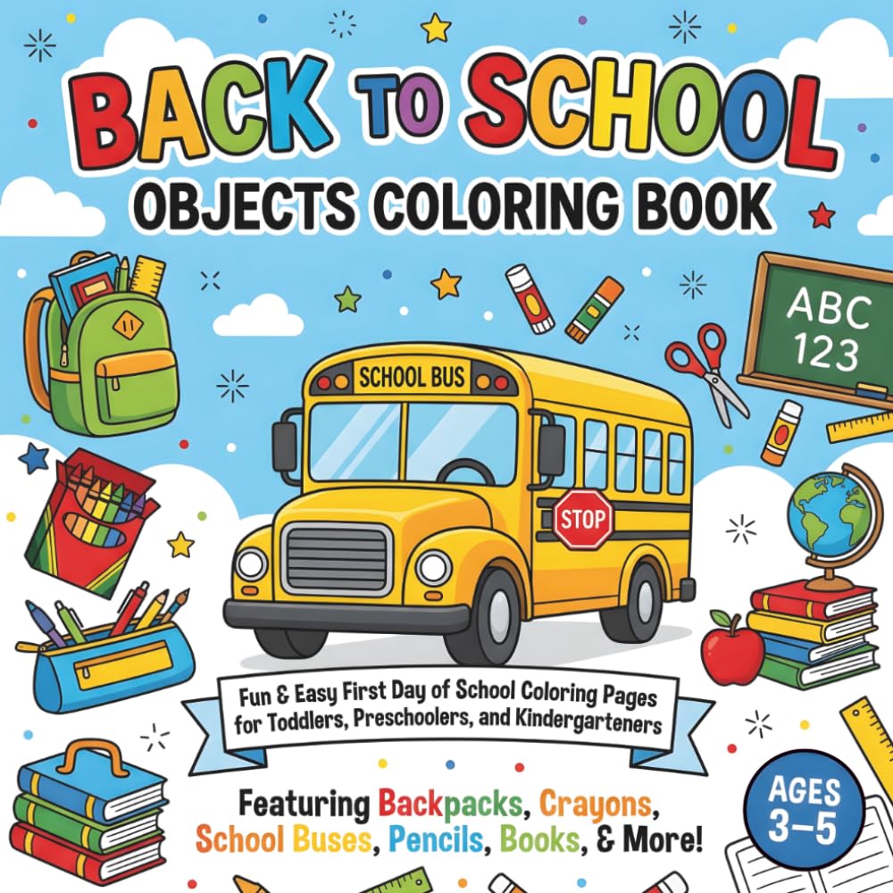 Back to School Objects Coloring Book for Ages 3–5: Easy Coloring Pages Featuring School Supplies for Toddlers and Preschoolers