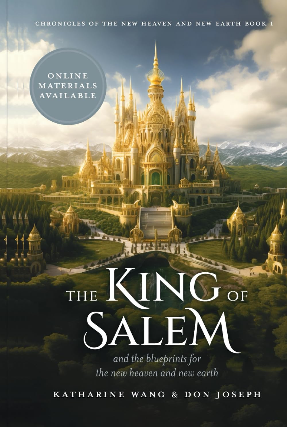 The King of Salem: and the blueprints for the new heaven and new earth (Chronicles of the New Heaven and New Earth)