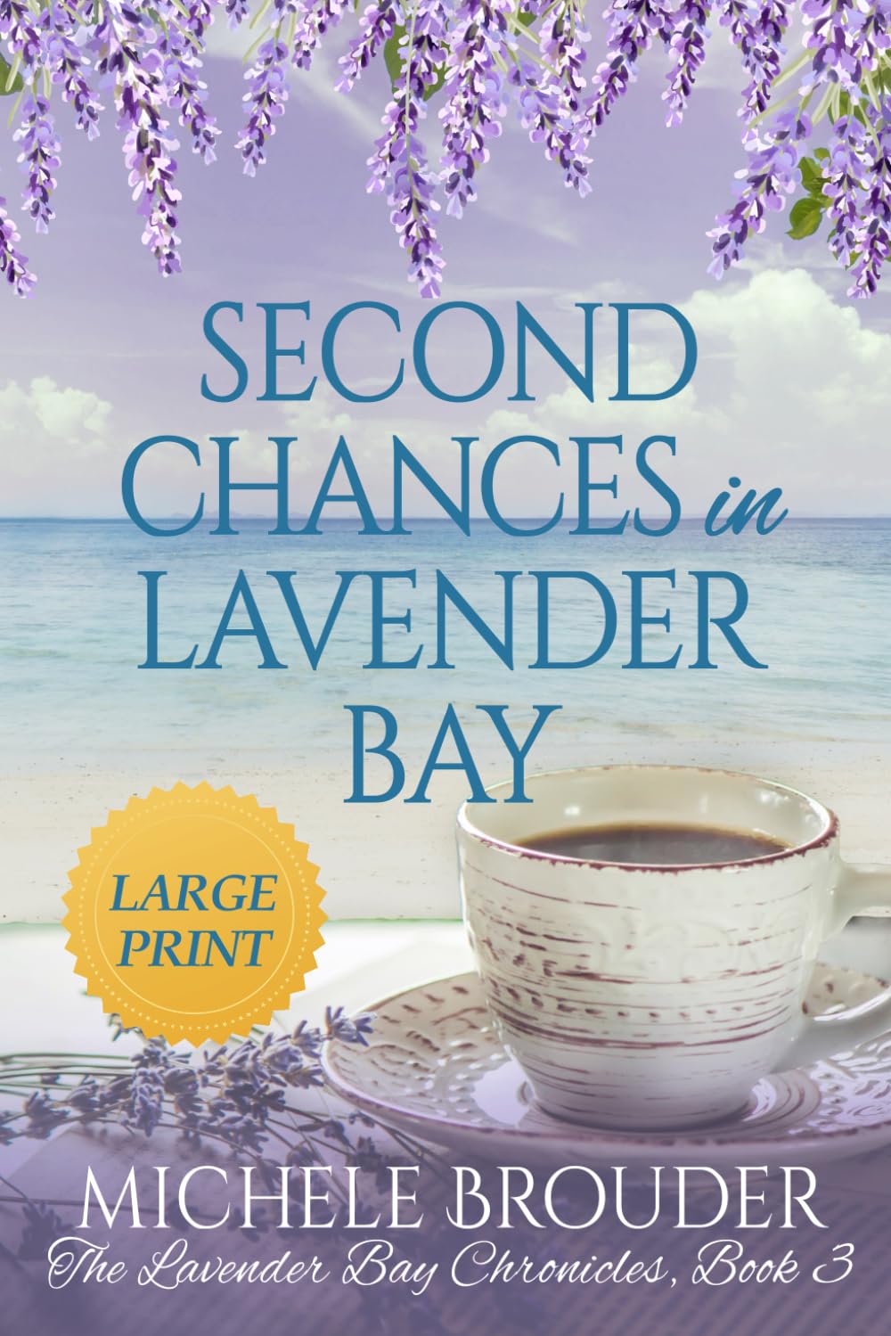 Second Chances in Lavender Bay (Large Print) (The Lavender Bay Chronicles Series Large Print)