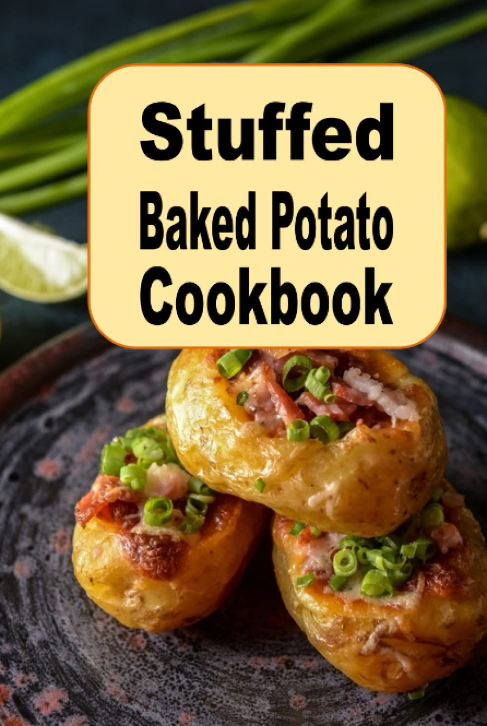Stuffed Baked Potato Cookbook