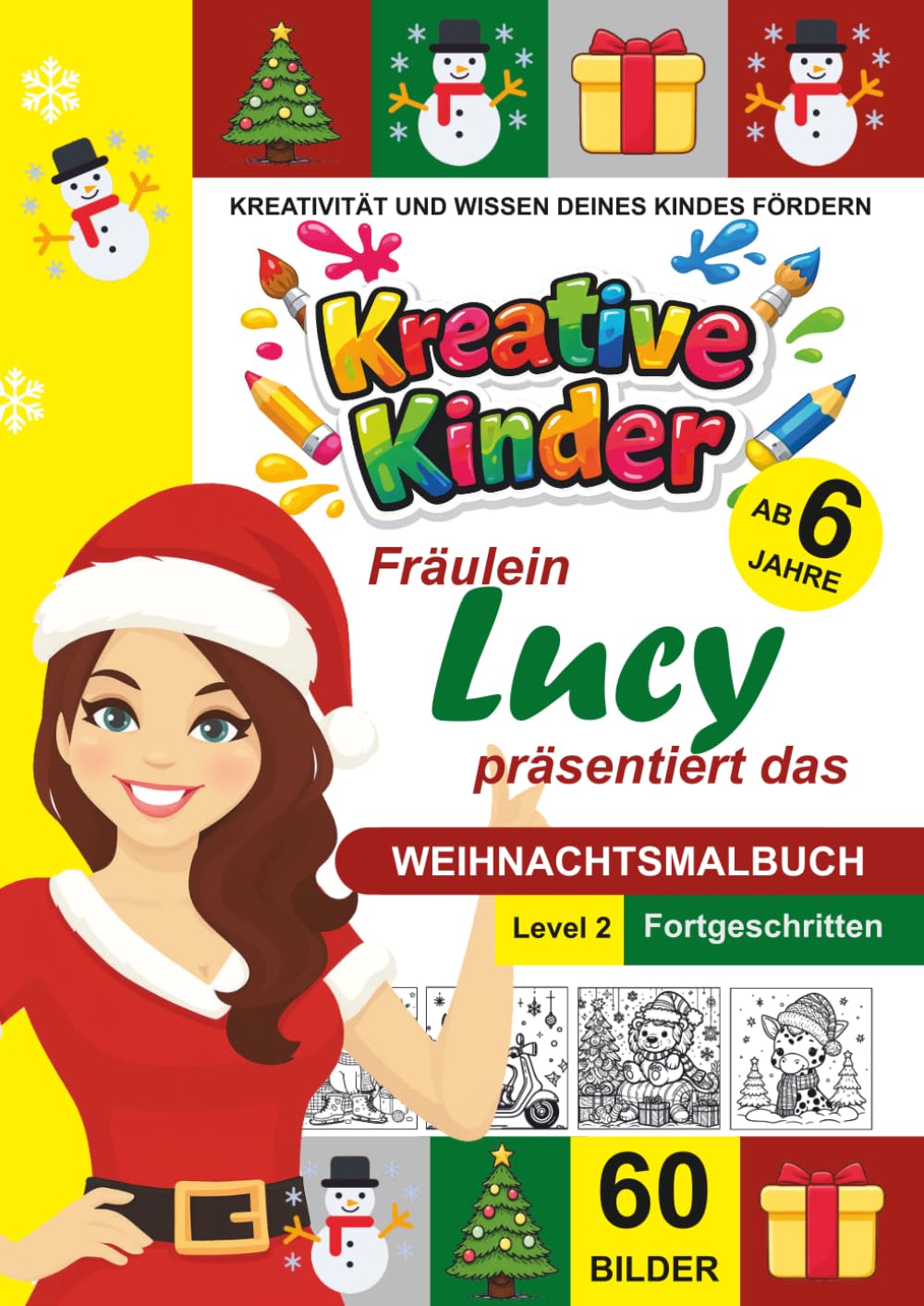 Kreative Kinder Malbuch ab 6 Jahre. Fräulein Lucy präsentiert: ...................... Das Weihnachts-Malbuch für Fortgeschrittene LEVEL 2 (Kreative ... gestaltete Malbuch‑Serie von Fräulein Lucy)